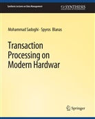 Spyros Blanas, Mohammad Sadoghi - Transaction Processing on Modern Hardware
