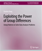 Guozhu Dong - Exploiting the Power of Group Differences
