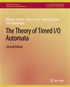 Dilsun Kaynar, Nancy Lynch, Roberto Segala, Roberto et al Segala, Frits Vaandrager - The Theory of Timed I/O Automata, Second Edition