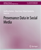 Geoffrey Barbier, Zhuo Feng, Pritam Gundecha, Pritam et a Gundecha, Huan Liu - Provenance Data in Social Media