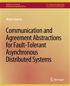 Michel Raynal - Communication and Agreement Abstractions for Fault-Tolerant Asynchronous Distributed Systems