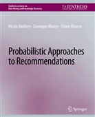 Nicola Barbieri, Giuseppe Manco, Ettore Ritacco - Probabilistic Approaches to Recommendations