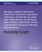 Eva Blomqvist, Michael Cochez, Michael et al Cochez, Claudia d¿Amato, Claudia D'Amato, José Emilio Labra Gayo... - Knowledge Graphs