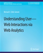 Bernard J Jansen, Bernard J. Jansen - Understanding User-Web Interactions via Web Analytics