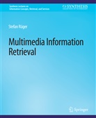 Stefan Rueger - Multimedia Information Retrieval