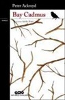 Peter Ackroyd - Bay Cadmus