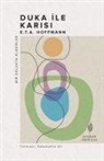 E.T.A. Hoffmann, Ernst Theodor Amadeus Hoffmann - Duka ile Karisi - Bir Solukta Klasikler