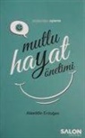 Alaeddin Erdogan - Mutlu Hayat Yönetimi