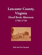 Ruth Sparacio - Lancaster County, Virginia Deed Book Abstracts, 1706-1710