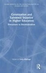 Felix (University of the Witwatersrand Maringe, Felix Maringe, Maringe Felix - Colonization and Epistemic Injustice in Higher Education