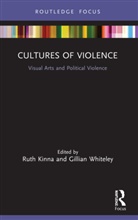 Ruth (Loughborough University Kinna, Ruth Whiteley Kinna, Ruth Kinna, Kinna Ruth, Gillian Whiteley, Whiteley Gillian - Cultures of Violence