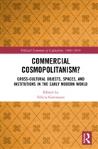 Felicia (Northumbria University Gottmann, Felicia Gottmann, Gottmann Felicia - Commercial Cosmopolitanism?