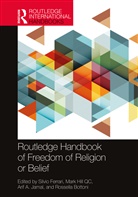 Rossella Bottoni, Silvio Hill Qc Ferrari, Mark Hill, Mark Jamal Hill, Arif A. Jamal, Rossella Bottoni... - Routledge Handbook of Freedom of Religion Or Belief