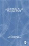 Jon Patrick Hatcher, Jon Patrick Willard Hatcher, Hatcher Jon Patrick, Christopher Willard, Willard Christopher - Anxiety Hacks for an Uncertain World