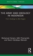 Muhamad Haripin, Muhamad Priamarizki Haripin, Keoni Indrabayu Marzuki, Adhi Priamarizki - Army and Ideology in Indonesia From Dwifungsi to Bela Negara