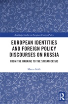 Marco Siddi, Siddi Marco - European Identities and Foreign Policy Discourses on Russia