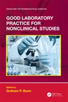Graham P. Bunn, Graham P. (President Bunn, Graham P. Bunn, Bunn Graham P. - Good Laboratory Practice for Nonclinical Studies