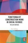 Peter Sohlberg, Peter (Norwegian University of Science a Sohlberg, Sohlberg Peter - Functionalist Construction Work in Social Science