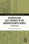 Christine Zabel, Christine Zabel, Zabel Christine - Historicizing Self-Interest in the Modern Atlantic World