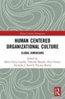 Nicholas J. Beutell, Peter Essens, Maria-Teresa Lepeley, Maria-Teresa (Global Institute for Qualit Lepeley, Maria-Teresa Morales Lepeley, Nicolas Majluf... - Human Centered Organizational Culture