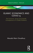 Masudul Alam Choudhury - Islamic Economics and Covid-19
