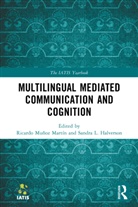 Sandra L. (University of Agder Halverson, Sandra L. Munoz Martin Halverson, Ricardo Munoz Halverson Martin, Ricardo Halverson Munoz Martin, Sandra L. Halverson, Ricardo Muñoz Martín... - Multilingual Mediated Communication and Cognition