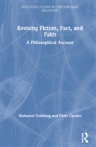 Chris Gavaler, Gavaler Chris, Nathaniel Goldberg, Nathaniel Gavaler Goldberg - Revising Fiction, Fact, and Faith
