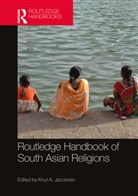 Knut A. Jacobsen, Knut A. Jacobsen - Routledge Handbook of South Asian Religions