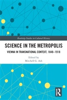 Mitchell G. (Universitat Wien Ash, Mitchell G. Ash, Ash Mitchell G. - Science in the Metropolis