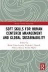 Nureya Abarca, Nicholas J. Beutell, Maria-Teresa (Global Institute for Qualit Lepeley, Maria-Teresa Beutell Lepeley, Nicolas Majluf, Nureya Abarca... - Soft Skills for Human Centered Management and Global Sustainability