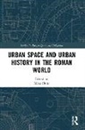 Miko (Leiden University Flohr, Miko Flohr, Flohr Miko - Urban Space and Urban History in the Roman World