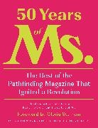 Eleanor Smeal, Katherine Spillar, Glori Steinem, Gloria Steinem - 50 Years of Ms.