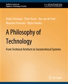Maarten Franssen, Wybo Houkes, Peter Kroes, Ibo van de Poel, Ibo van de et al Poel, Peter Vermaas - A Philosophy of Technology