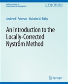 Malcolm Bibby, Andrew Peterson - An Introduction to the Locally Corrected Nystrom Method