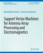 Christos Christodoulou, Manel Martínez-Ramón - Support Vector Machines for Antenna Array Processing and Electromagnetics
