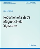 John Holmes - Reduction of a Ship's Magnetic Field Signatures