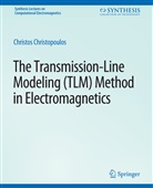 Christos Christopoulos - The Transmission-Line Modeling (TLM) Method in Electromagnetics