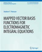 Andrew Peterson, Andrew F Peterson, Andrew F. Peterson - Mapped Vector Basis Functions for Electromagnetic Integral Equations