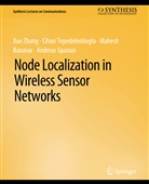 Mahesh Banavar, Andreas Spanias, Cihan Tepedelenlioglu, Xue Zhang - Node Localization in Wireless Sensor Networks