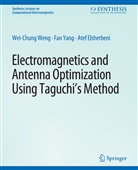 Atef Z Elsherbeni, Atef Z. Elsherbeni, Wei-Chung Weng, Fan Yang - Electromagnetics and Antenna Optimization using Taguchi's Method
