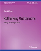 Ron Goldman - Rethinking Quaternions