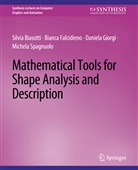 Silvia Biasotti, Bianca Falcidieno, Daniel Giorgi, Daniela Giorgi, Michela Spagnuolo - Mathematical Tools for Shape Analysis and Description