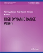Grzegor Krawczyk, Grzegorz Krawczyk, Rafal Mantiuk, Karol Myszkowski - High Dynamic Range Video