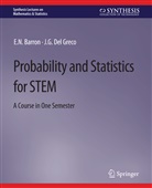 E N Barron, E. N. Barron, E.N. Barron, J G Del Greco, J. G. Del Greco, J.G. Del Greco - Probability and Statistics for STEM
