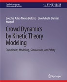 Bouchra Aylaj, Nicola Bellomo, Livio Gibelli, Livio et a Gibelli, Damián Knopoff - Crowd Dynamics by Kinetic Theory Modeling