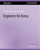 Gary Lee Downey, Kyonghee Han - Engineers for Korea
