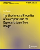 Eric Dubois - The Structure and Properties of Color Spaces and the Representation of Color Images