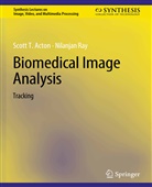 Scott T Acton, Scott T. Acton, Nilanjan Ray - Biomedical Image Analysis