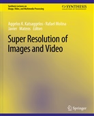 Aggelos K Katsaggelos, Aggelos K. Katsaggelos, Javi Mateos, Javier Mateos, Rafael Molina - Super Resolution of Images and Video