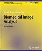 Scott Acton, Nilanjan Ray - Biomedical Image Analysis